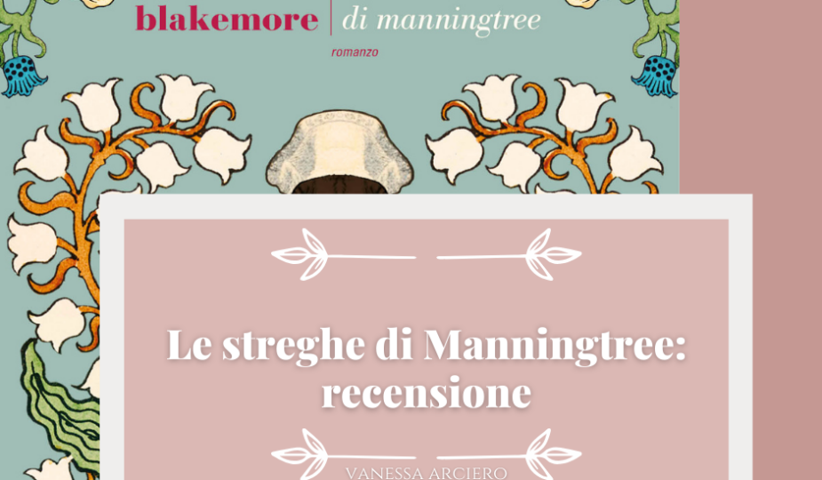 La mia recensione de Le streghe di Manningtree di A.K. Blakemore: un romanzo sulla caccia alle streghe che non mi ha convinta. Opinioni e alternative migliori.